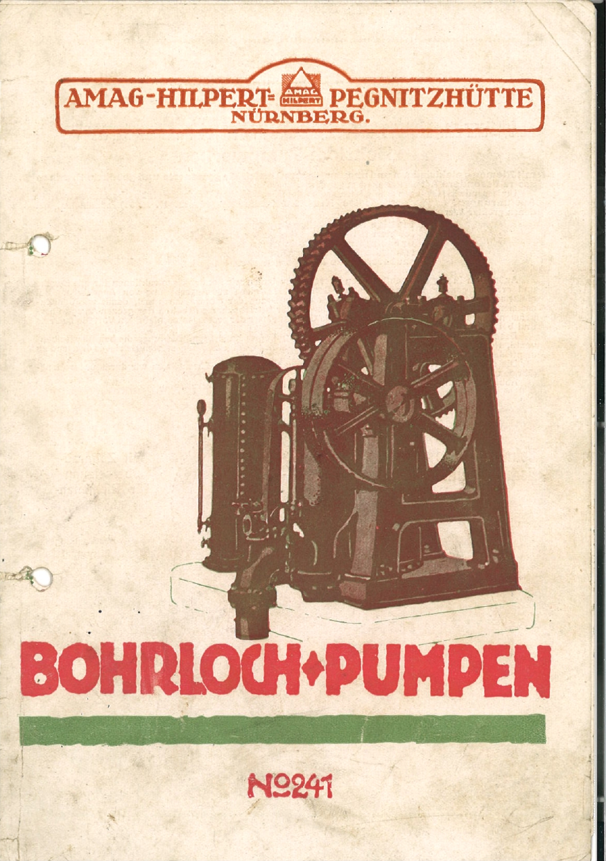 Bohrloch-Pumpenwerken. Amag-Hilpert/Pegnintzhutte